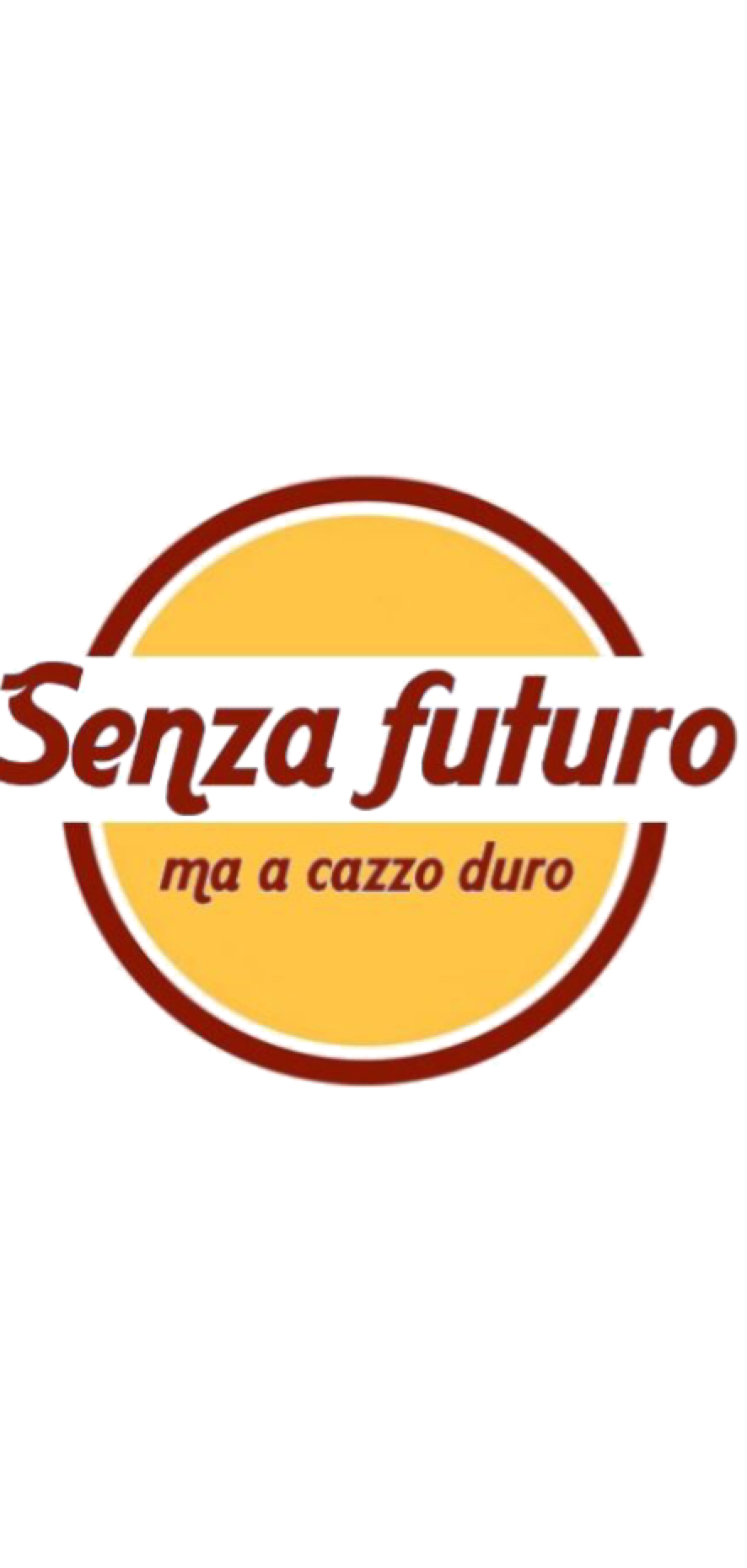 Senza Futuro Ma A Cazzo Duro