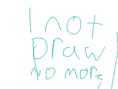 N no more drawing for me