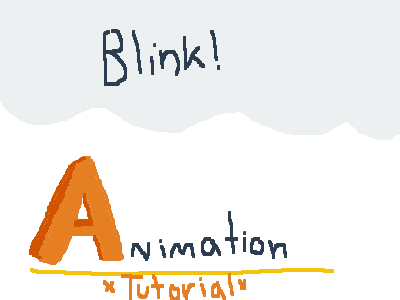 Animation Tutorial: Blink!