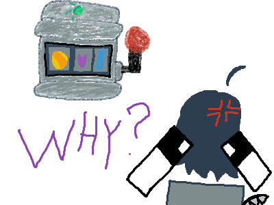 I CANT TAKE IT ANYMORE! I HATE GAMBLEINGGGG