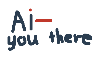 are you there ai-