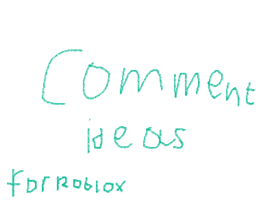 Comment ideas (Roblox)