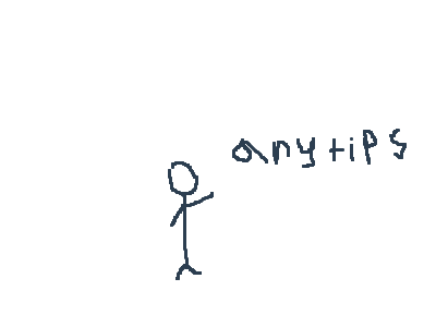 any tips?