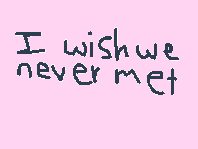 wish we never met meme my friedship
