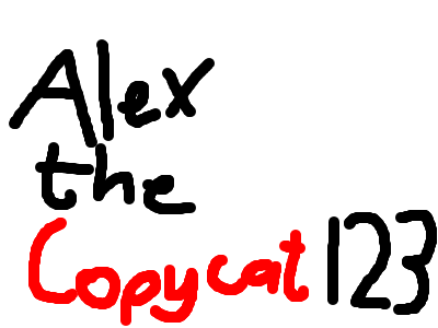 AlexTheAnimator?-AlexTheCopyCat