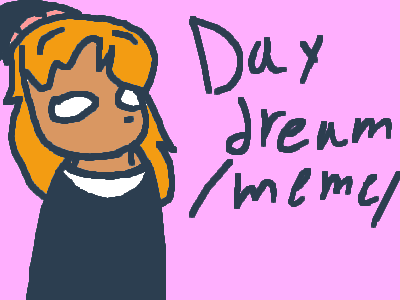 Daydream /meme/ft.huski,charmander