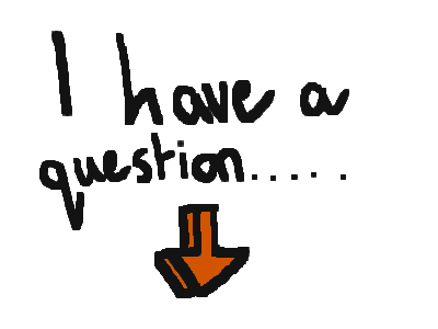 i have a question (read comments)