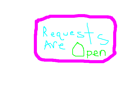 Requests Are Open