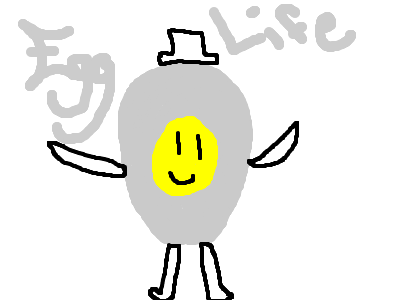 EGG LIFE BE LIKE