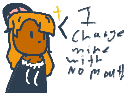 The reason why i don't want a mouth...