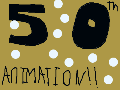 50th animation!!!! :D