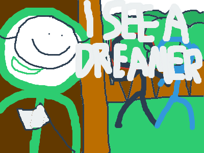 I See A Dreamer