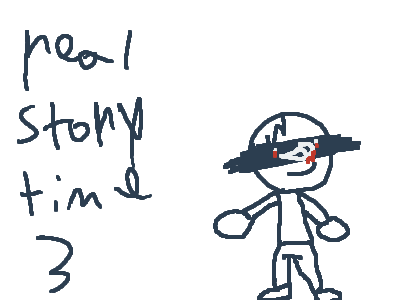 The real Story time ep:3