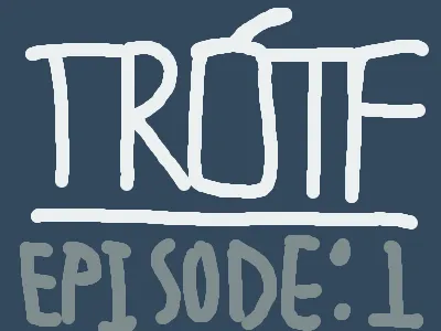 TROTF: Episode 1 - The Oak Ridge Bay (unfinished)