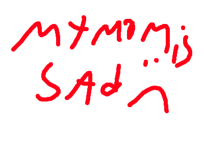 my mom is sad