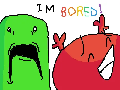 i'm seriously bored
