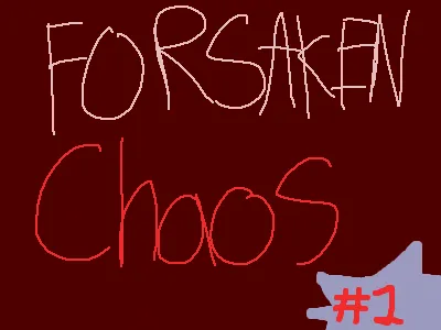 FORSAKEN CHAOS #1 (MEETING THE STORYLINE)