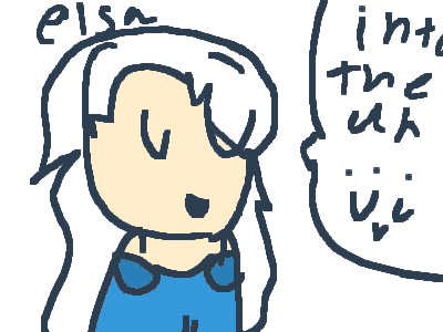 Dont let elsa sing at night: