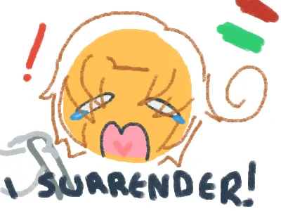I SURRENDER!!