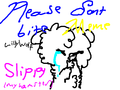 Please Dont bite .:Meme:.