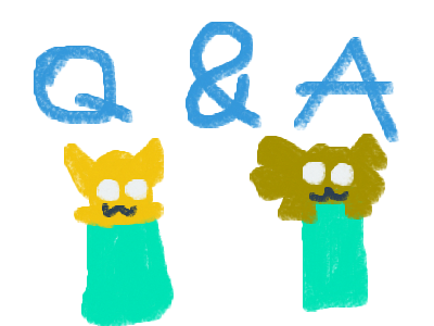 Q & A idk why .-.