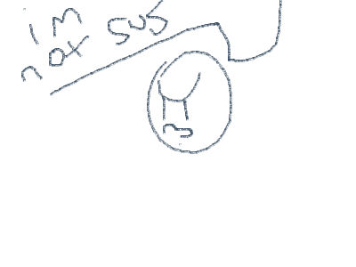 Coming from me, IM NOT SUS IM NOT IMPOSTER