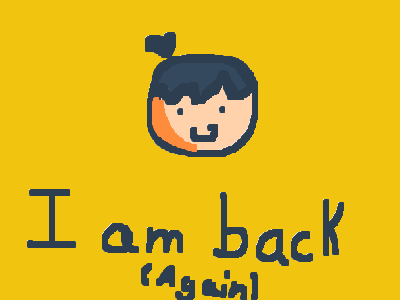 I am back xd
