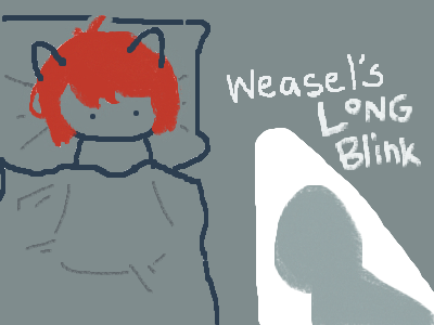 Weasel and the Long Blink