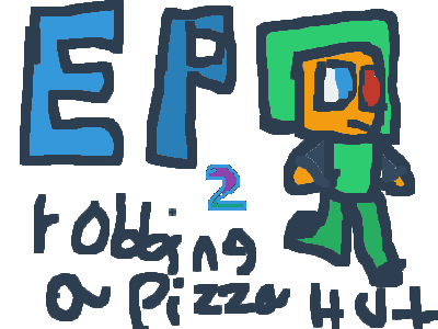 EP2: robing the pizza store
