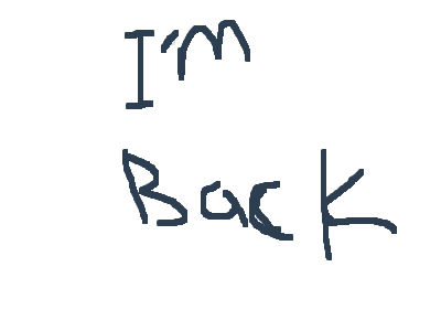 I'm back