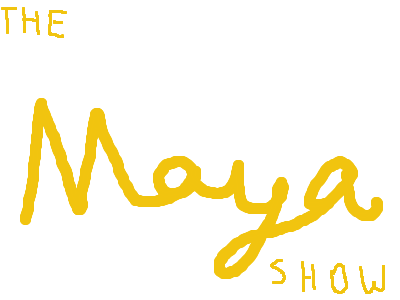 The Maya Show Ep. 5 Q n' A!!!