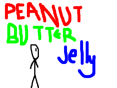 peanut butter jelly!!