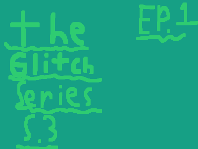 The Glitch Series S3 EP1