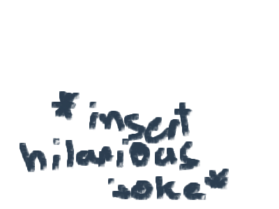 Gosh people it was a joke