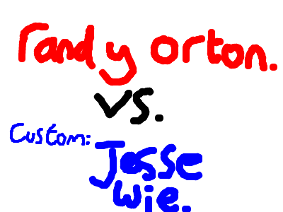 Randy Orton Vs Custom: Jesse Wie