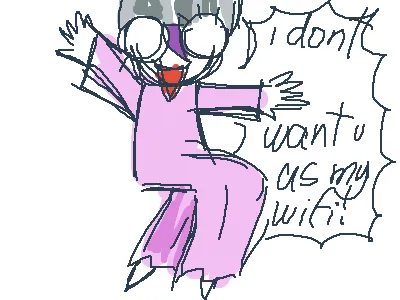 I DONT WANT U AS MY WIFI