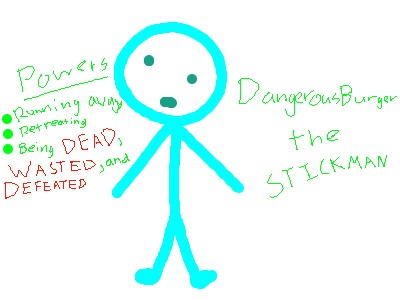 DangerousBurger the stickman