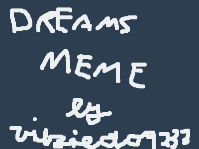dreams meme