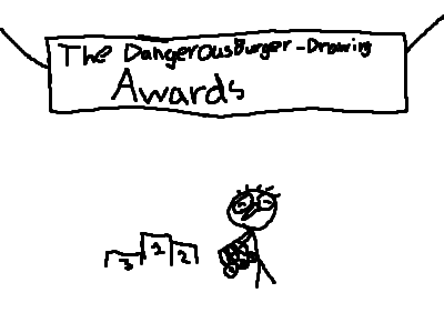 The DangerousBurger-drawing awards