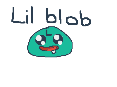 do not mess with lil blob