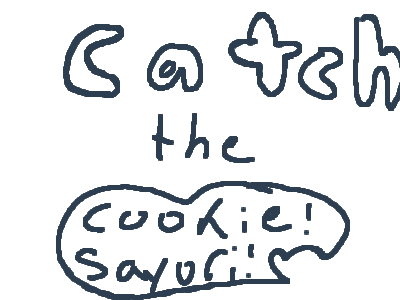 CATCH THE COOKIE, SAYORI!