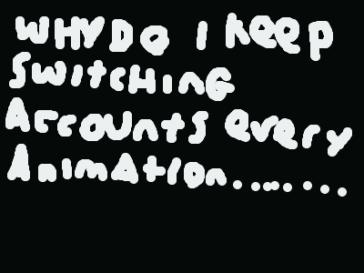 Why I make new Accounts every Animation.