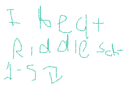 I finished riddle school...