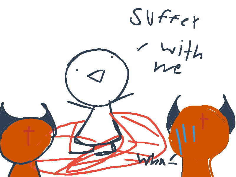 Suffer with me