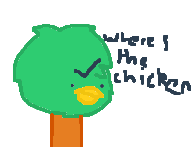 He needs the chicken (Not an idea for drawing-)
