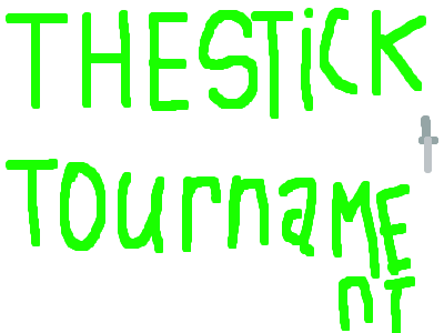 stick tourn.... what?