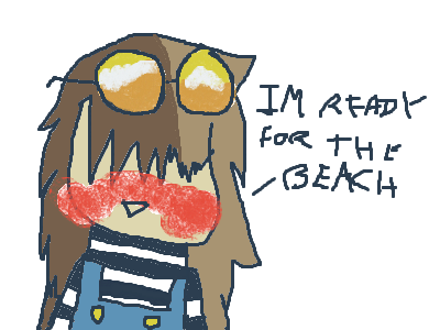 im ready for the beach - oc of beach-