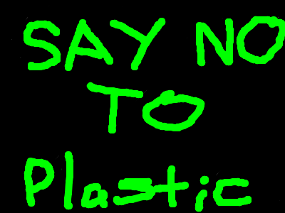 say no to plastic