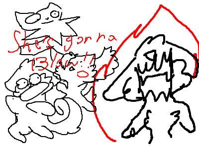 SHE'S GONNA BLOW!!!!!