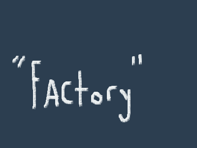 "Toy" Part 1 - Factory